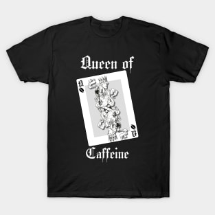 Queen of Caffeine T-Shirt